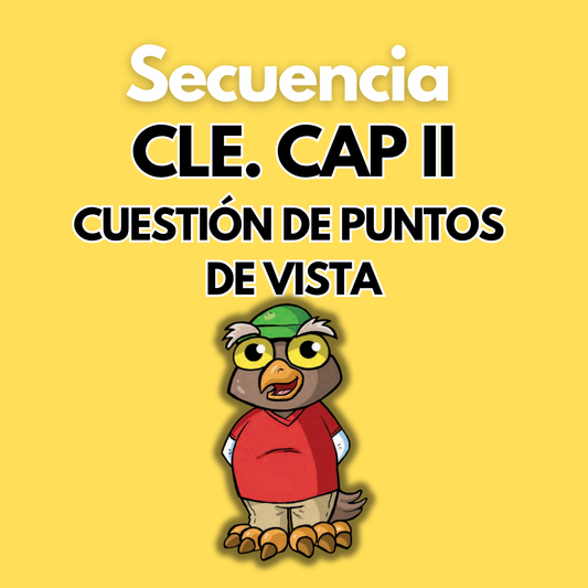 Secuencia Didáctica: CLE Cap II "Cuestión de puntos de vista". Cuarto grado