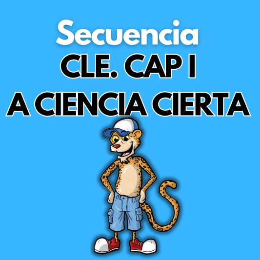 Secuencia Didáctica: CLE Cap I "A ciencia cierta". Sexto grado
