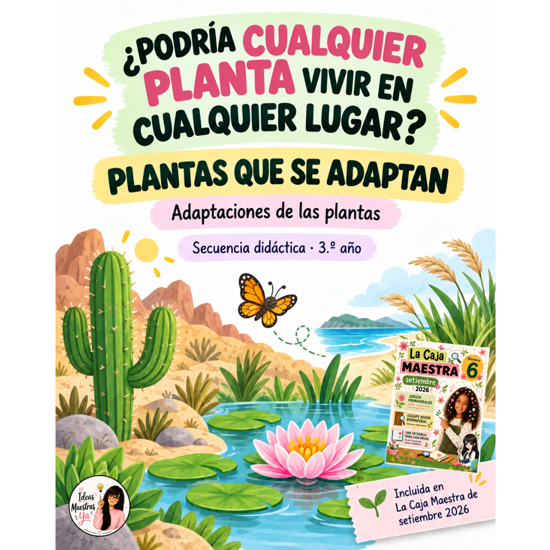 Secuencia Didáctica: Las adaptaciones de la planta. Tercer grado. (Recurso que pertenece a Caja Maestra de Setiembre 2026)