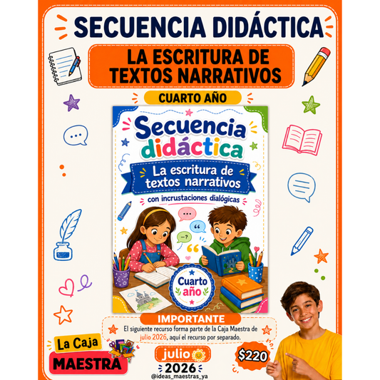 Secuencia Didáctica: La escritura de textos narrativos. Cuarto grado. (Recurso que pertenece a Caja Maestra de Julio 2026)