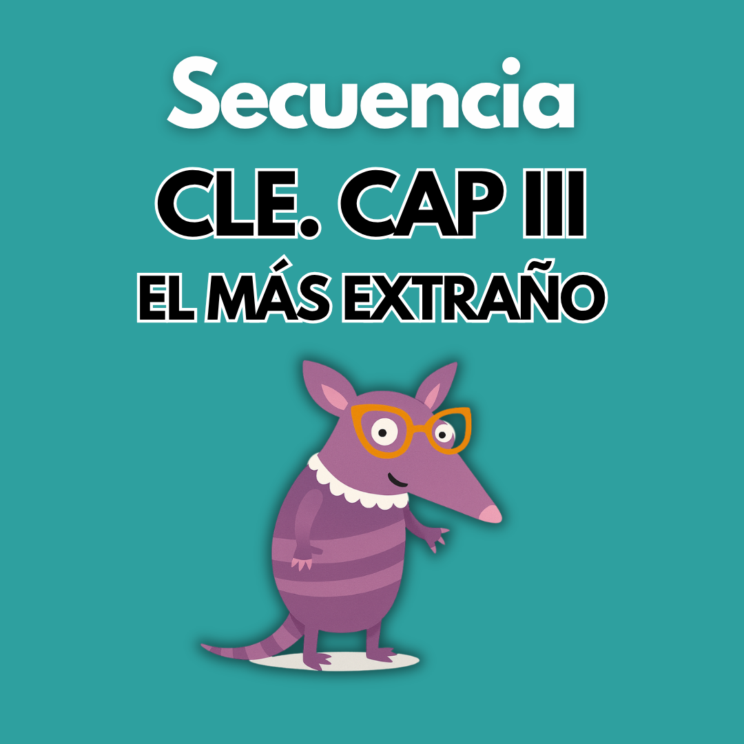 Secuencia Didáctica: CLE Cap III "El más extraño". Segundo grado