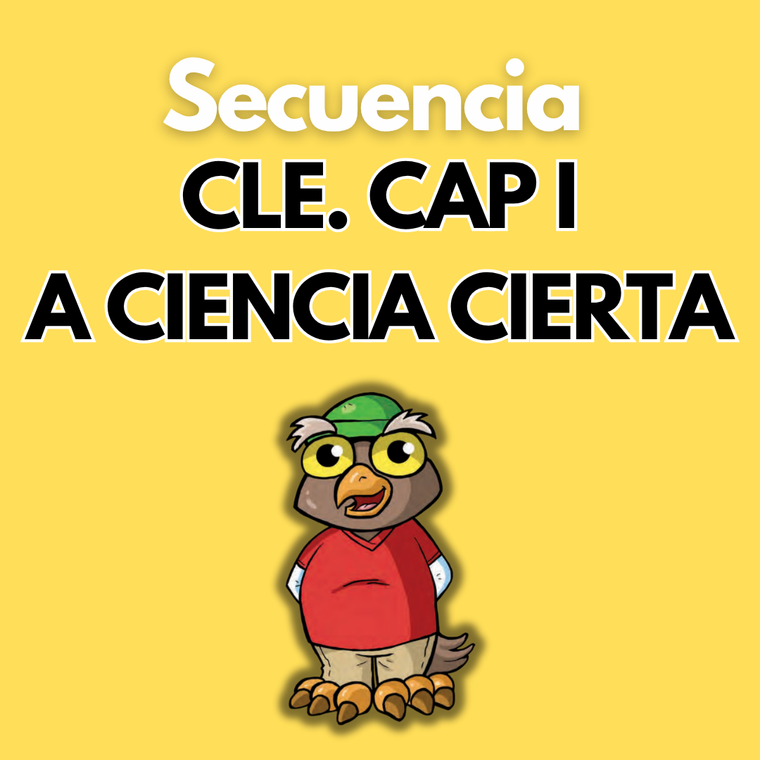 Secuencia Didáctica: CLE Cap I "A ciencia cierta". Cuarto grado
