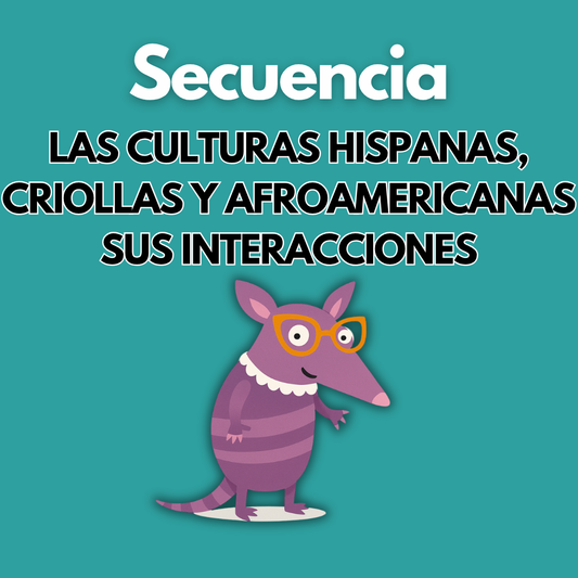 Secuencia Didáctica. Las culturas hispanas, criollas y afroamericanas, sus interacciones. Segundo grado (Recurso que pertenece a Caja Maestra de Junio 2026)