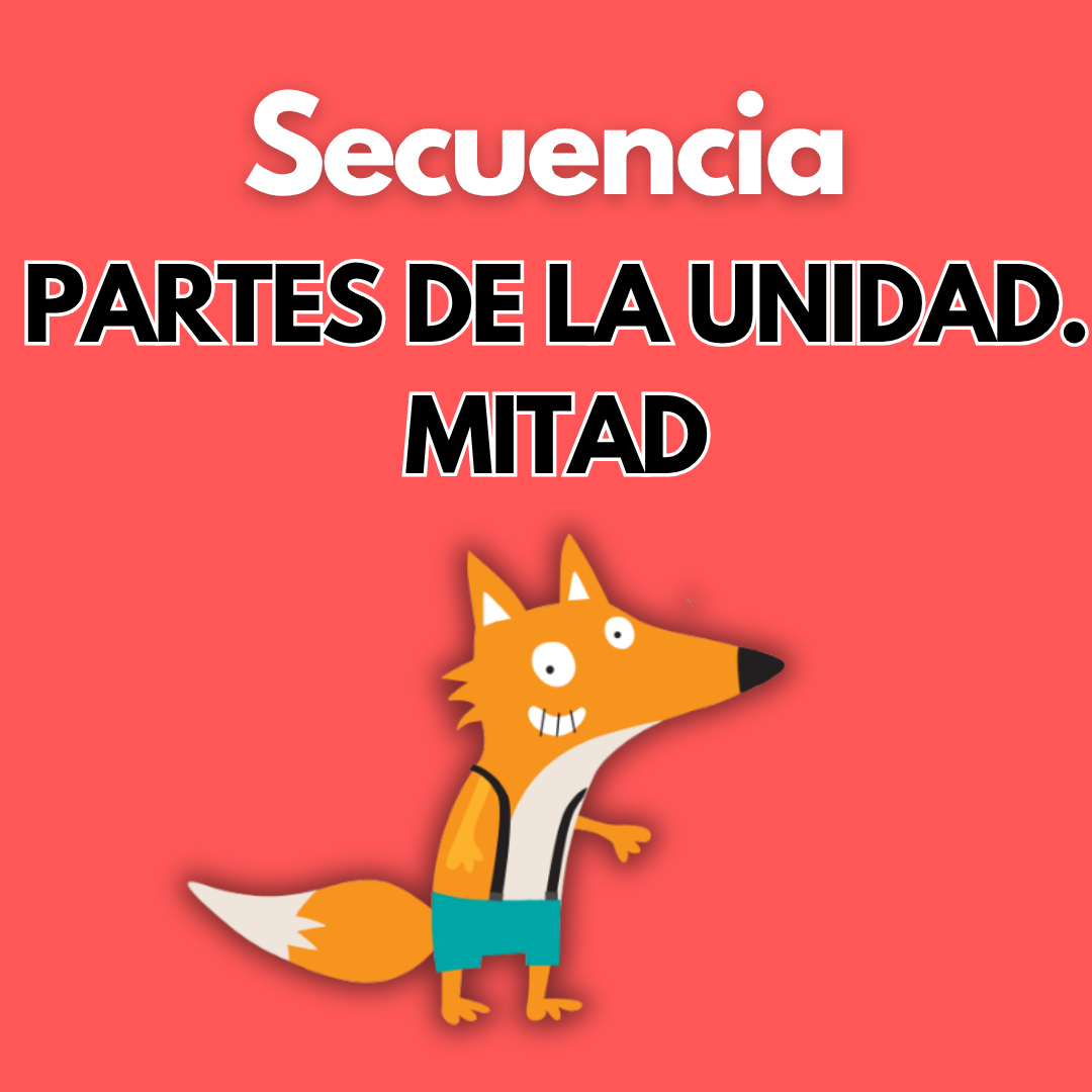 Secuencia Didáctica. Partes de la unidad: Mitad. Primer grado. (Recurso que pertenece a Caja Maestra de Junio 2026)