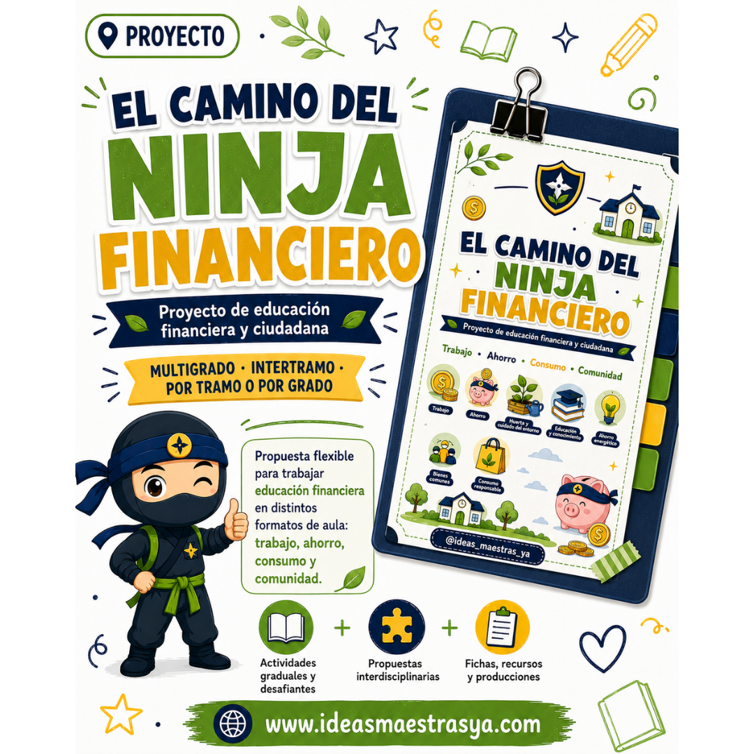 Proyecto educativo: El camino del ninja financiero. Sugerido para multigrado