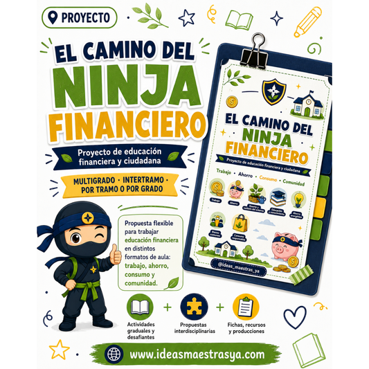 Proyecto educativo: El camino del ninja financiero. Sugerido para multigrado